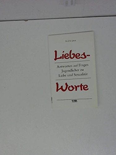 Liebesworte. Antworten auf Fragen Jugendlicher zu Liebe und Sexualität Books