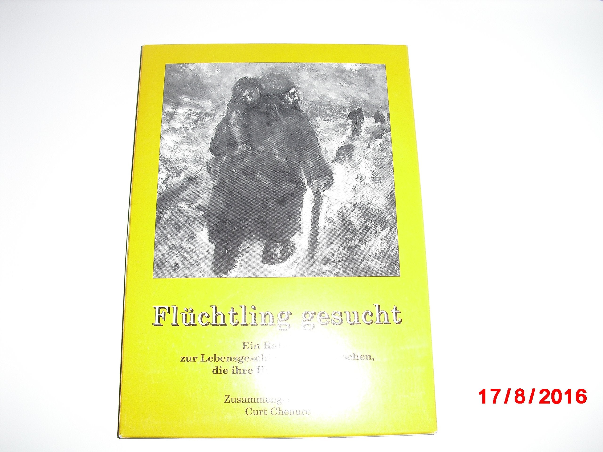 Flüchtling gesucht. Ein Ratespiel zur Lebensgeschichte von Menschen, die ihre Heimat verloren Books