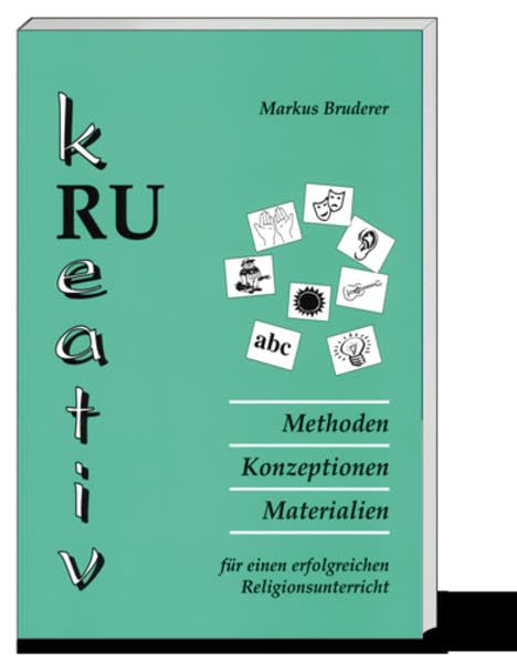 RU kreativ: Methoden, Konzeptionen, Materialien für einen erfolgreichen RU Religion & Esotericism