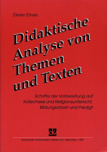 Didaktische Analyse von Themen und Texten: Schritte der Vorbereitung auf Katechese und Religionsunterricht, Bildungsarbeit und Predigt Religion & Esotericism