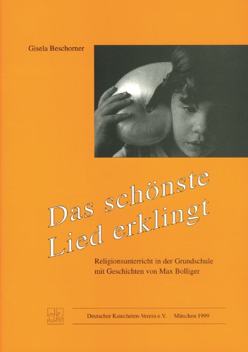 Das schönste Lied erklingt: RU in der Grundschule mit Geschichten von Max Bolliger Religion & Esotericism