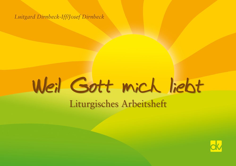 Weil Gott mich liebt, Liturgisches Arbeitsheft mit Audio-CD Religion & Esotericism