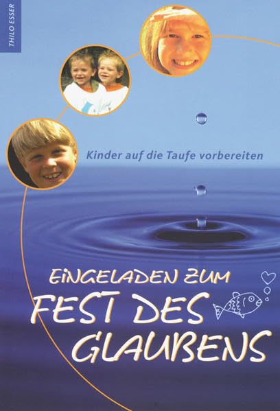 Eingeladen zum Fest des Glaubens: Kinder auf die Taufe vorbereiten Arts & Music