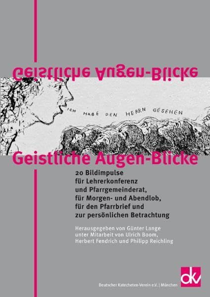Geistliche Augen-Blicke: 20 Bildimpulse für Lehrerkonferenz und Pfarrgemeinderat, für Morgen- und Abendlob, für den Pfarrbrief und zur persönlichen Betrachtung Religion & Esotericism