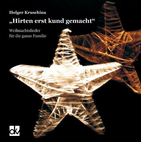 "Hirten erst kund gemacht": Weihnachtslieder für die ganze Familie Religion & Esotericism