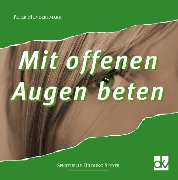 Mit offenen Augen beten: Ein Übungsweg book