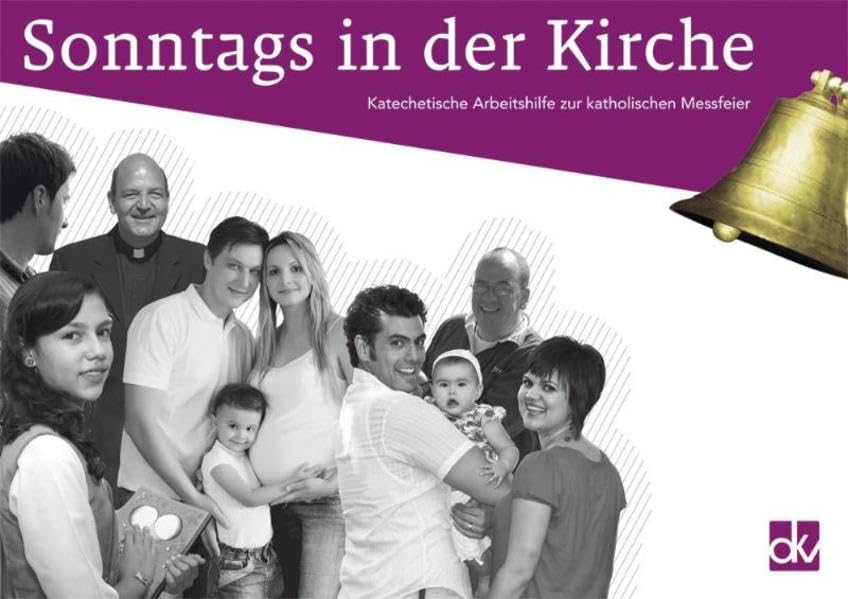 Sonntags in der Kirche: Katechetische Arbeitshilfe zur katholischen Messfeier Religion & Esotericism