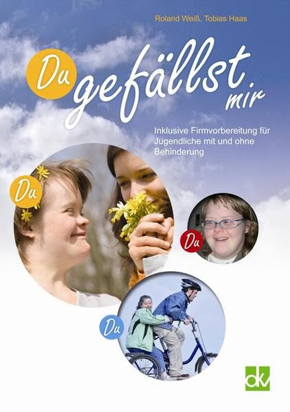 Du gefällst mir: Inklusive Firmvorbereitung für Jugendliche mit und ohne Behinderung Religion & Esotericism