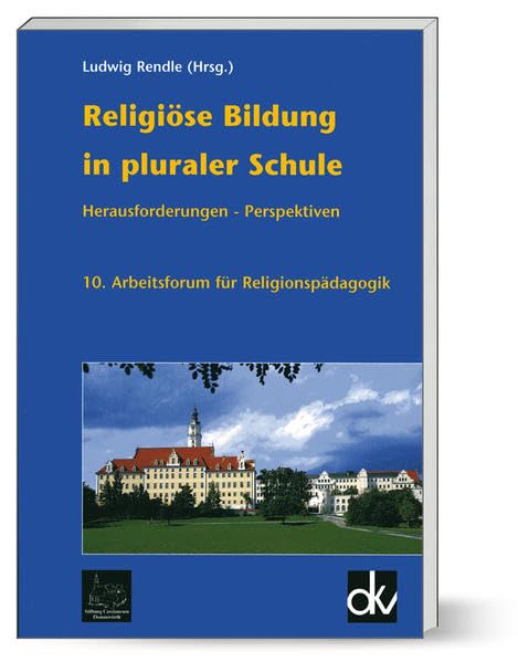 Religiöse Bildung in pluraler Schule: 10. Arbeitsforum für Religionspädagogik Religion & Esotericism