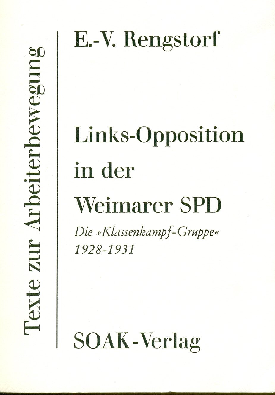 Links-Opposition in der Weimarer SPD. Die "Klassenkampf-Gruppe" 1928 - 1931. Books
