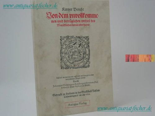 Kurtzer Bericht Von dem unvollkommenen und betrüglichen urtheil des Menschlichen borns oder harns Books