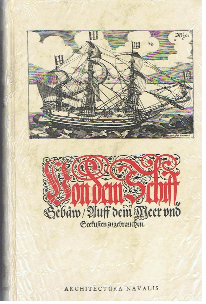 Architectura Navalis (Ulm, 1629). Von dem Schiffgebäw /Auff dem Meer und Seeküsten zu gebrauchen book
