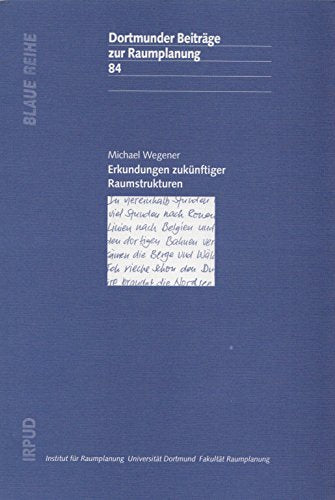 Erkundungen zukünftiger Raumstrukturen (Dortmunder Beiträge zur Raumplanung) Business & Technology