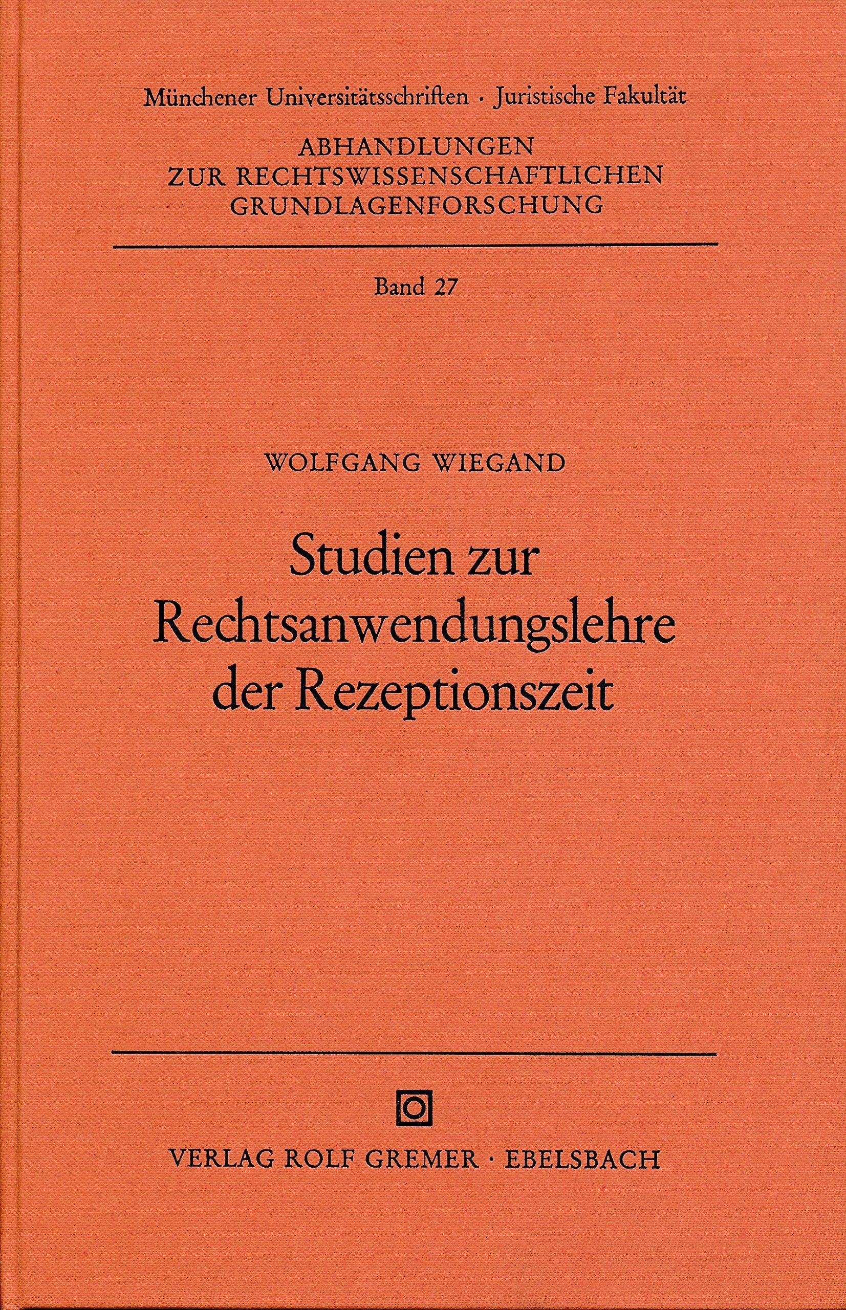 Studien zur Rechtsanwendungslehre der Rezeptionszeit Law