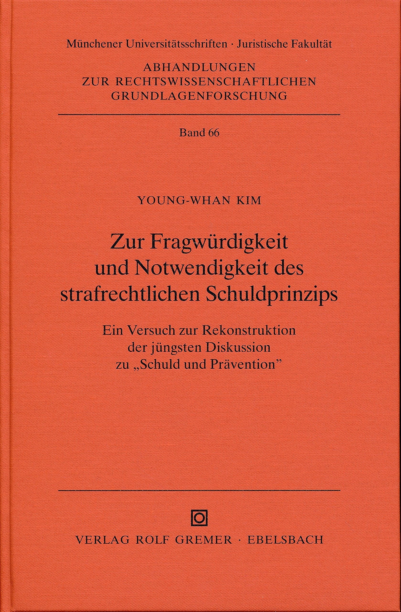 Zur Fragwürdigkeit und Notwendigkeit des strafrechtlichen Schuldprinzips. Ein Versuch zur Rekonstruktion der jüngsten Diskussion zu Schuld und Prävention. Books