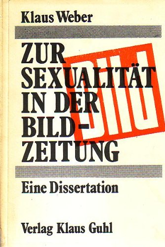 Die Sprache der Sexualität in der BILD-Zeitung : e. interdisziplinärer Versuch über formalsynthet. Literatur. Books