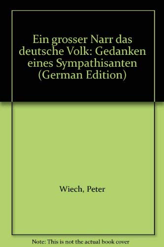 Ein grosser grosser Narr das deutsche Volk.. Gedanken eines Sympathisanten. Books