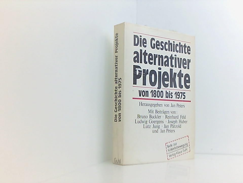 Die Geschichte alternativer Projekte von 1800 bis 1975. Texte zur Kollektivbewegung Social Sciences