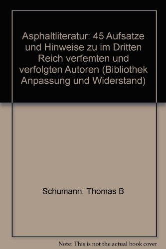 Asphaltliteratur: 45 Aufsätze und Hinweise zu im Dritten Reich verfemten und verfolgten Autoren German history books