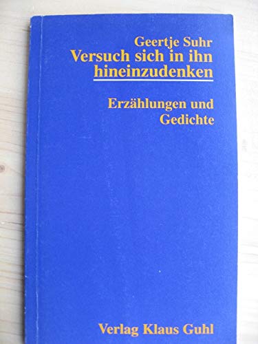 Versuch sich in ihn hineinzudenken: Erzählungen und Gedichte Essays & Short Stories