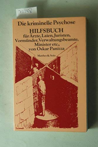 Die kriminelle Psychose, genannt Psichopatia criminalis: Hilfsbuch für Ärzte, Laien, Juristen, Vormünder, Verwaltungsbeamte, Minister etc. zur Diagnose der politischen Gehirnerkrankung Books