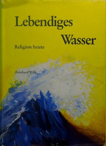 Lebendiges Wasser: Religion heute Religion & Esotericism