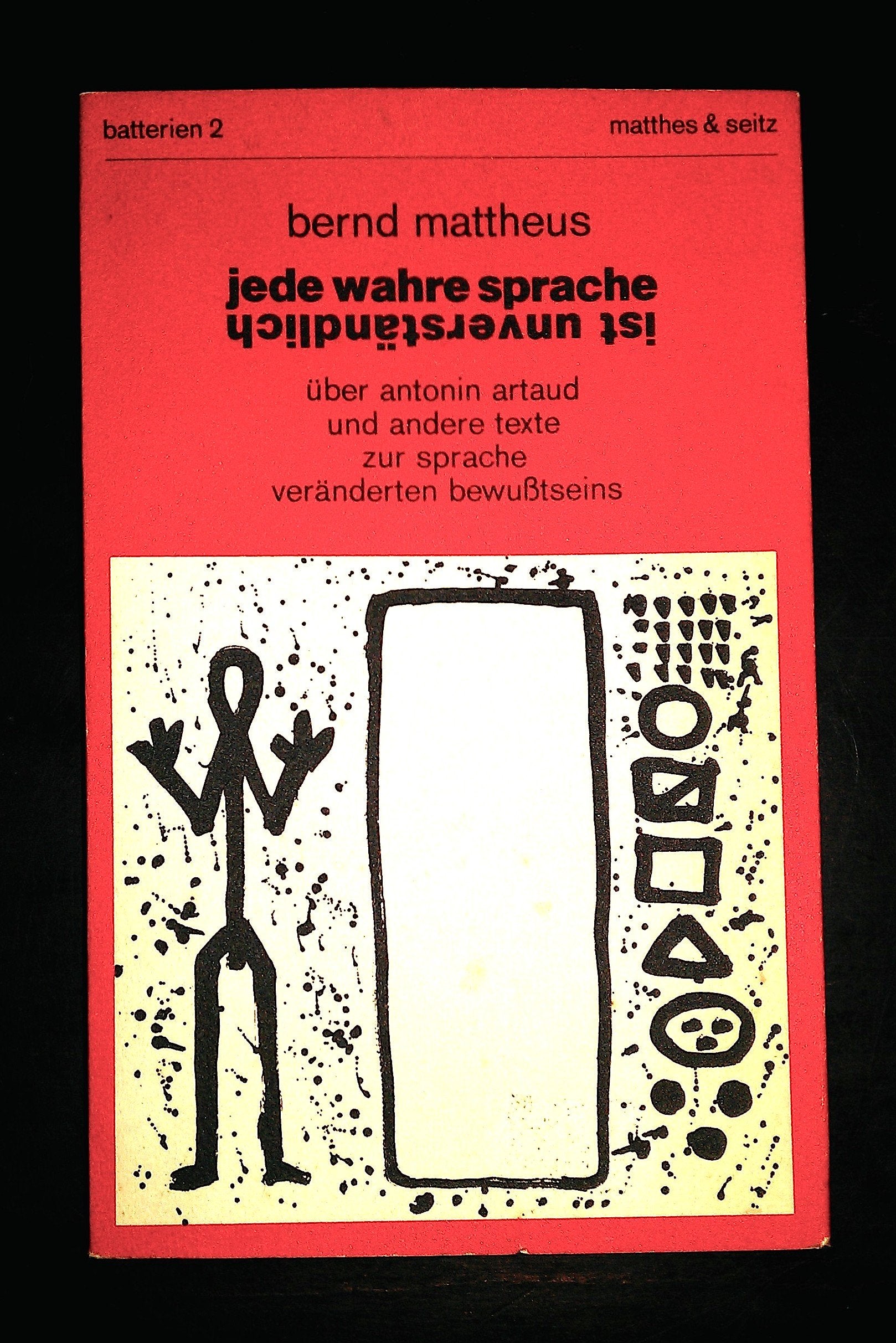 Jede wahre Sprache ist unverständlich: Über Antonin Artaud und andere Texte zur Sprache veränderten Bewusstseins Film, Art & Culture