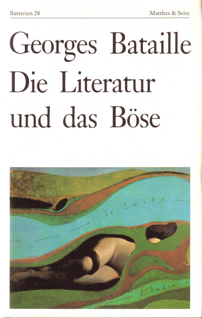 Die Literatur und das Böse: Emily Bronte - Baudelaire - Michelet - Blake - Sade - Proust - Kafka - Genet Philosophy