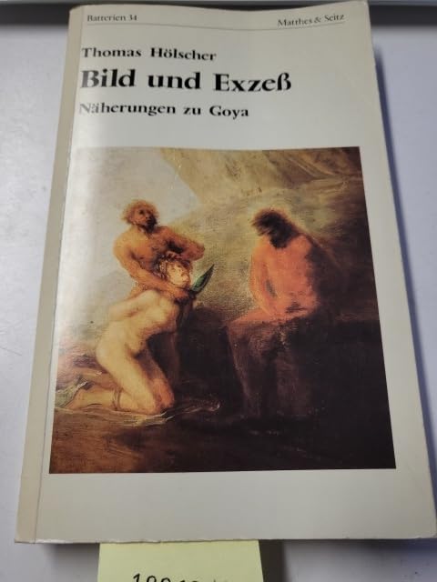 Bild und Exzess: Näherungen zu Goya Film, Art & Culture
