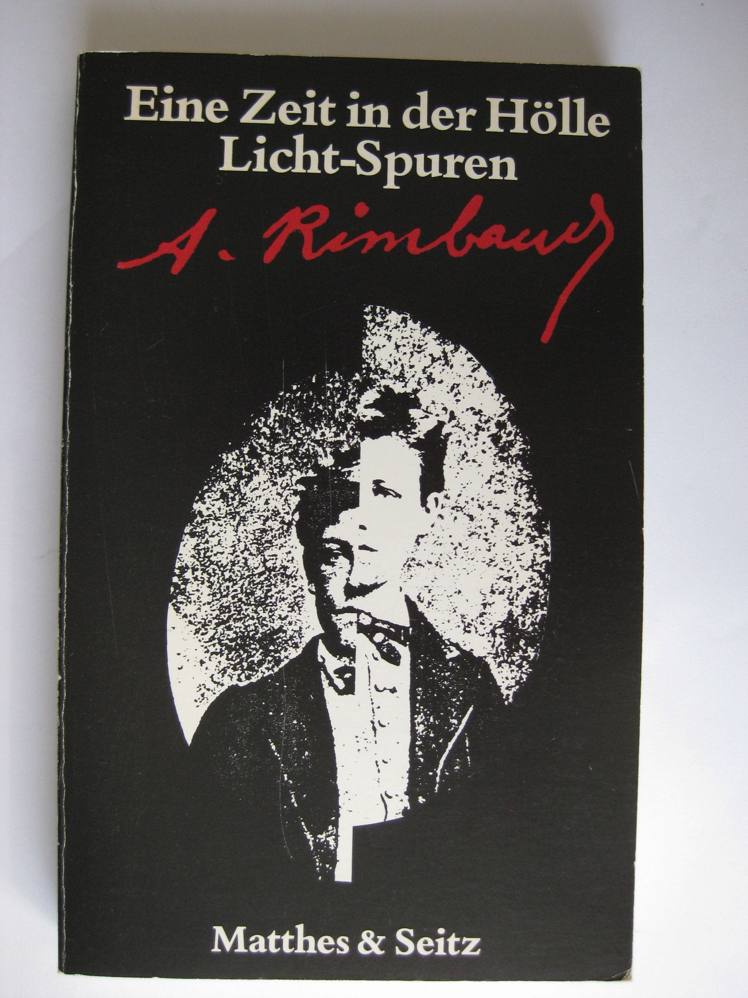 Werke / Eine Zeit in der Hölle. Lichtspuren: Prosa Poetry