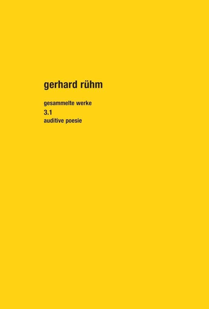 Gesammelte Werke. Band 3.1: Auditive Poesie Poetry