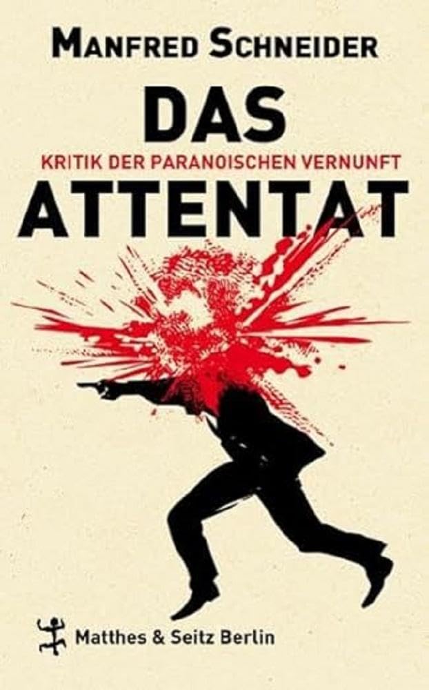 Das Attentat: Kritik der paranoischen Vernunft Social Sciences
