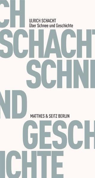 Über Schnee und Geschichte: Notate 1983 - 2011 (Zeugnisse & Dokumente) Essays & Short Stories
