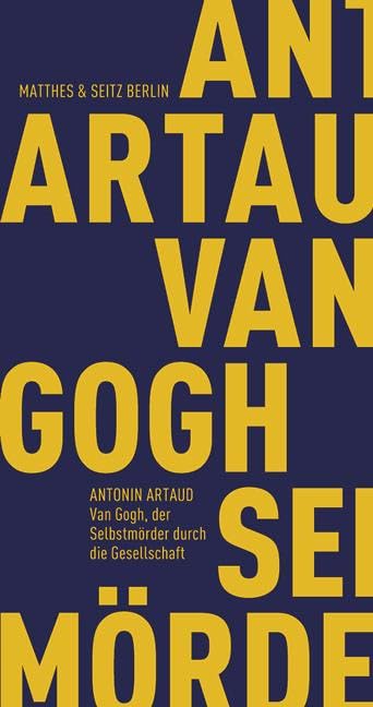 Van Gogh, der Selbstmörder durch die Gesellschaft: Mit e. Interview Jean Marabinis m. Antonin Artaud (Fröhliche Wissenschaft) Essays & Short Stories