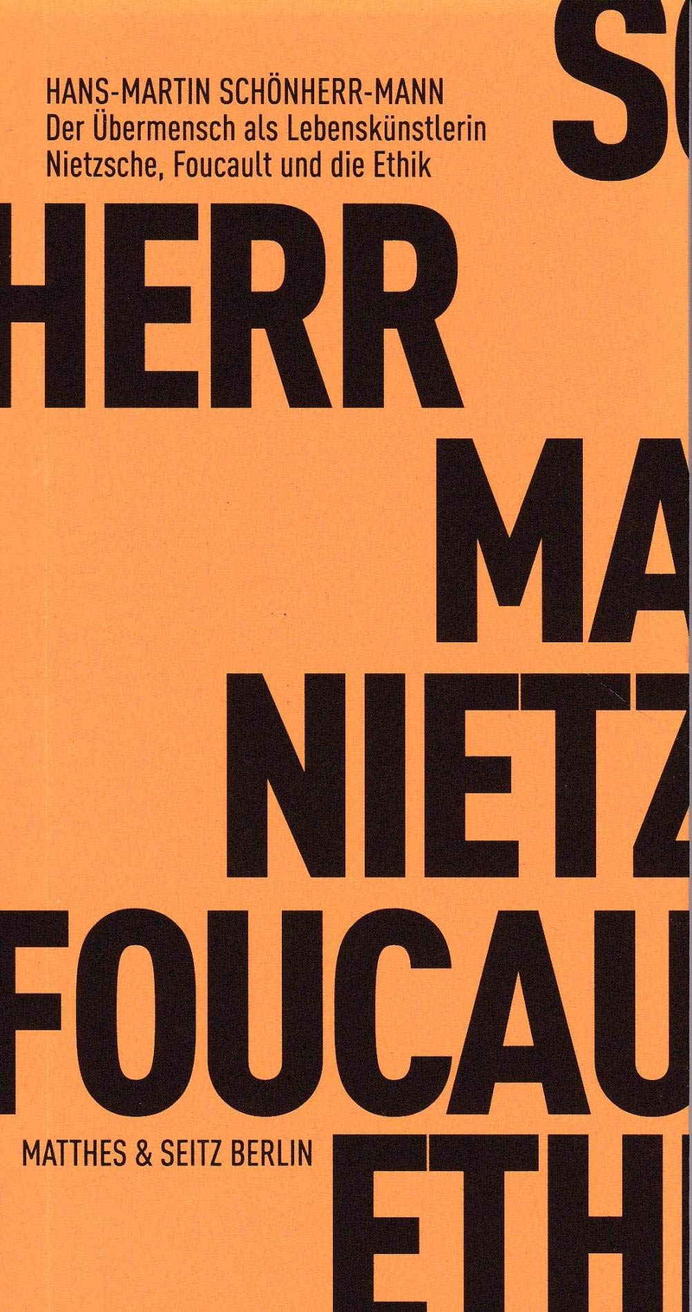 Der Übermensch als Lebenskünstlerin: Nietzsche, Foucault und die Ethik (Fröhliche Wissenschaft) Philosophy