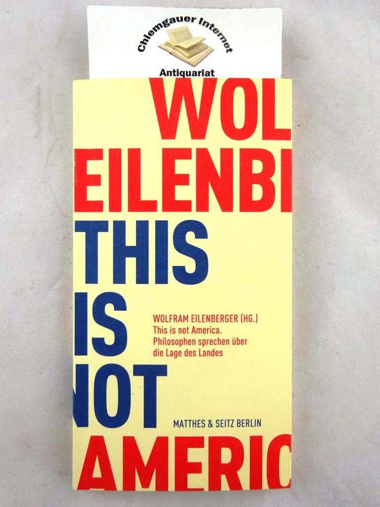 This is not America: Philosophen sprechen über die Lage des Landes (Fröhliche Wissenschaft) Philosophy