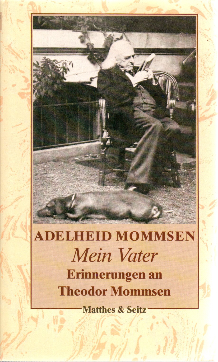 Mein Vater: Erinnerungen an Theodor Mommsen Memories