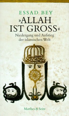'Allah ist groß'. Niedergang und Aufstieg der islamischen Welt von Abdul Hamid bis Ibn Saud Books