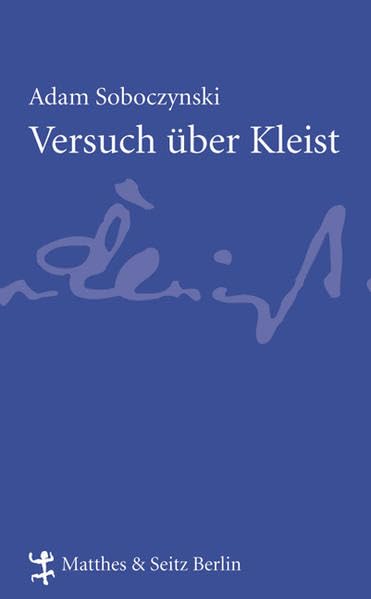 Versuch über Kleist: Heinrich von Kleist und die Kunst des Geheimnisses um 1800 Essays & Short Stories