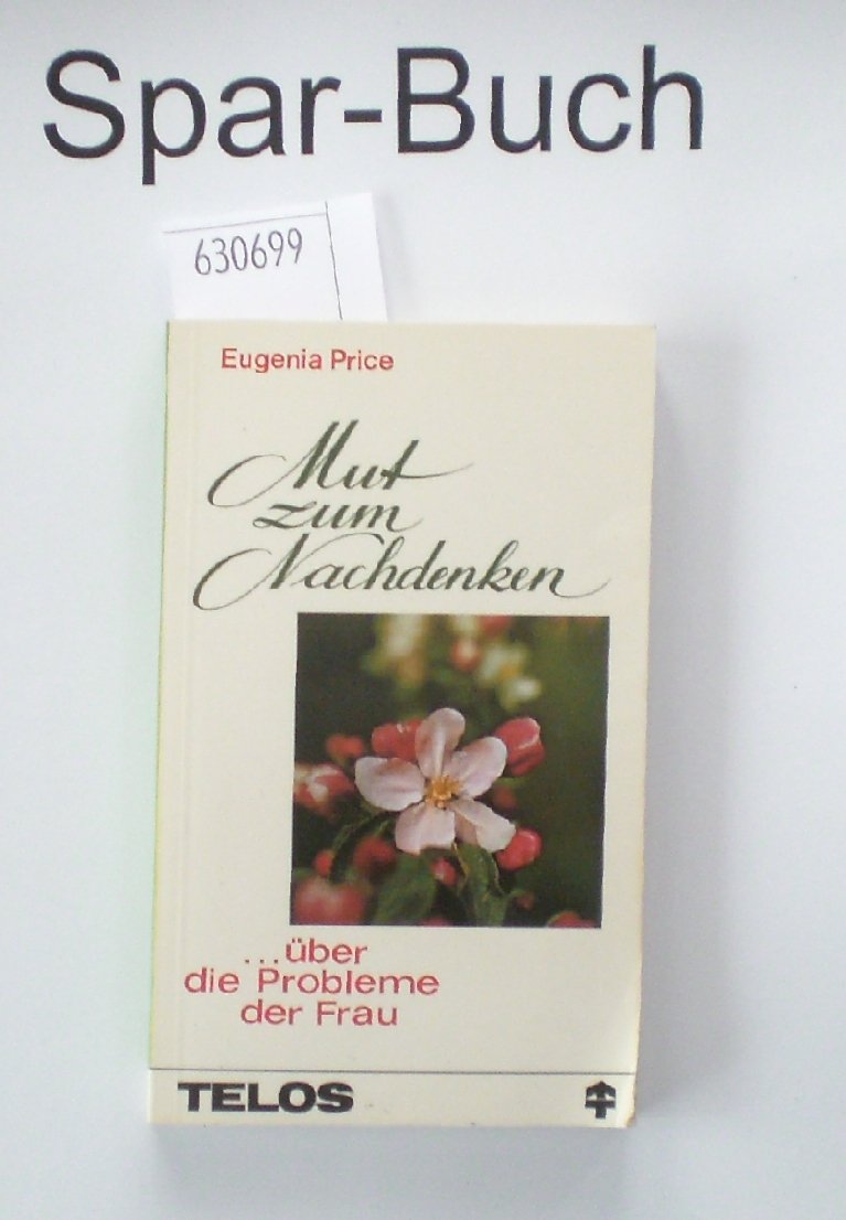 Mut zum Nachdenken: ...über die Probleme der Frau (TELOS - Taschenbücher) Social Sciences