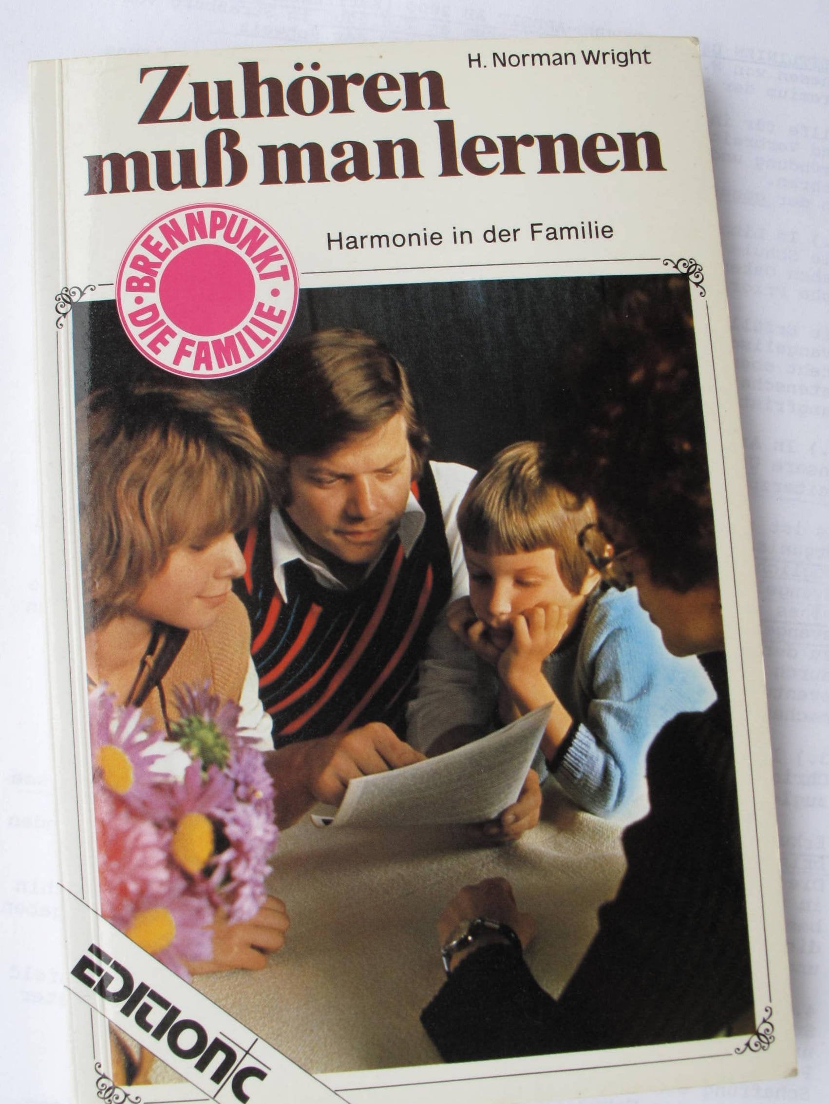 Zuhören muss man lernen: Harmonie in der Familie (Edition C - Brennpunkt: Die Familie) Parents & Children