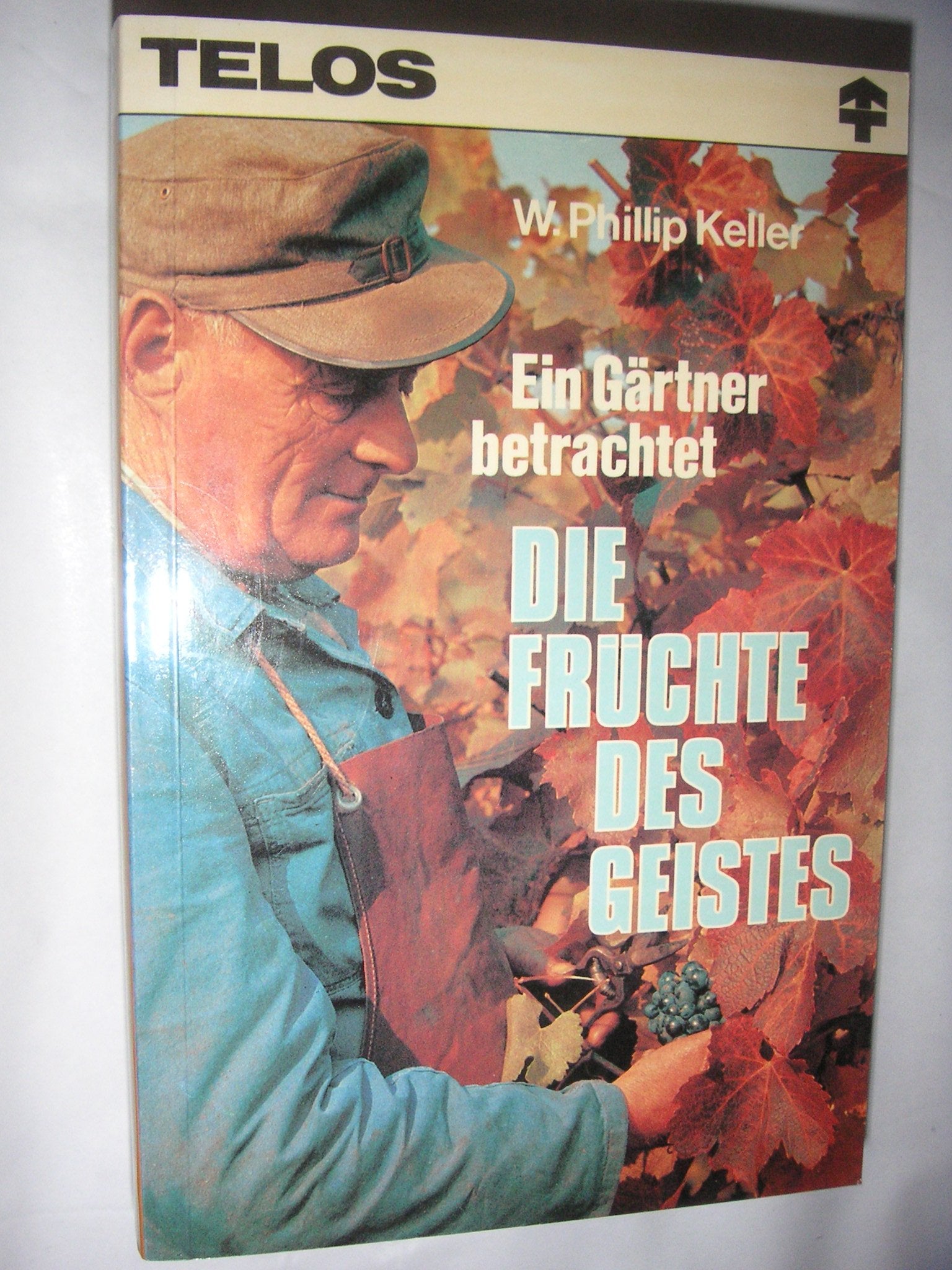 Ein Gärtner betrachtet die Früchte des Geistes (TELOS - Paperbacks) Religion & Esotericism