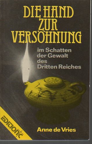 Die Hand zur Versöhnung Im Schatten der Gewalt des Dritten Reiches Books
