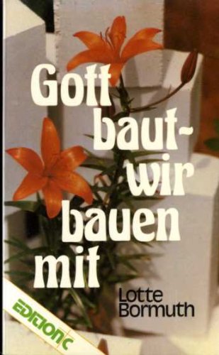 Gott baut - wir bauen mit (Edition C - Taschenbücher) Religion & Esotericism