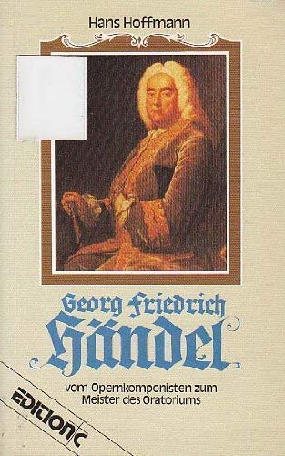 Georg Friedrich Händel: Vom Opernkomponisten zum Meister des Oratoriums (Edition C - Medium) Arts & Music
