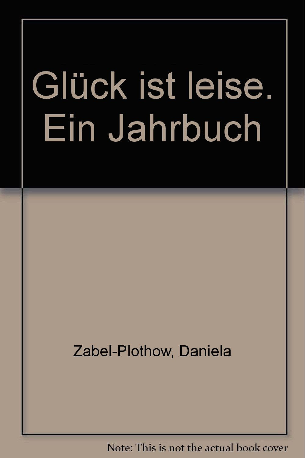 Glück ist leise: Ein Jahrbuch (Edition C - Präsente) Books
