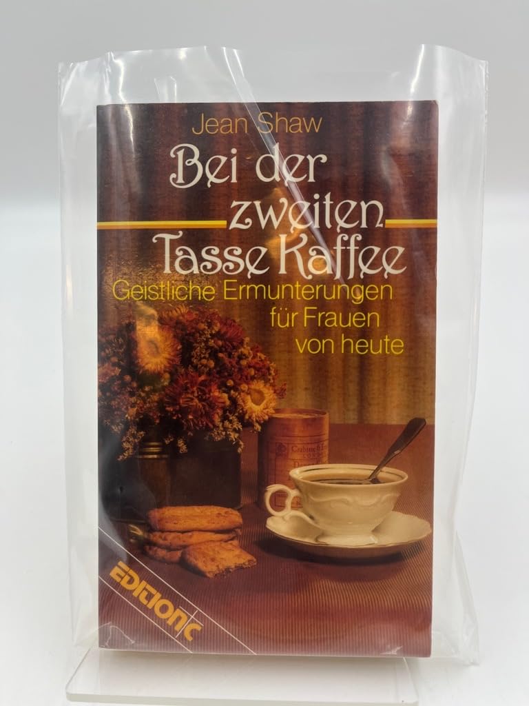 Bei der zweiten Tasse Kaffee: Geistliche Ermunterungen für Frauen von heute (Edition C - Taschenbücher) Books