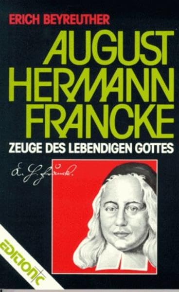 August Hermann Francke: Zeuge des lebendigen Gottes Memories
