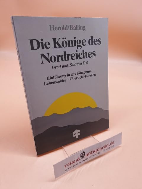 Die Könige des Nordreiches: ... Israel nach Salomos Tod /Einführung in das Königstum. Lebensbilder - Übersichtstabellen (TELOS - Präsente) Politics & History