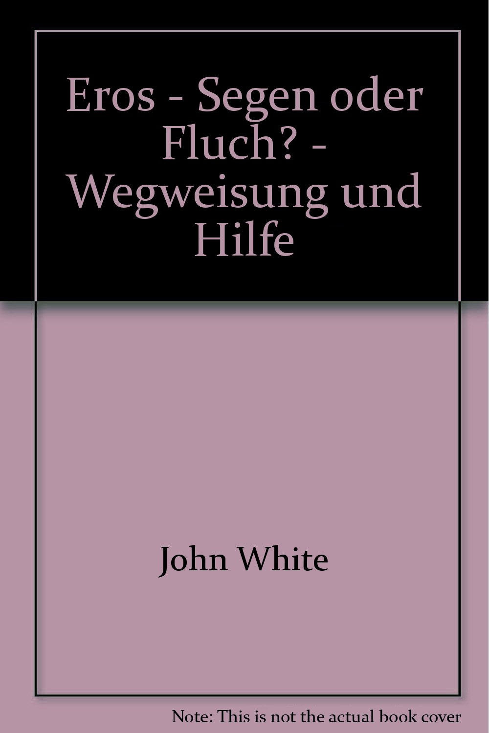 Eros - Segen oder Fluch?: Wegweisung und Hilfe (Edition C - Brennpunkt: Die Familie) Books